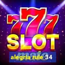 alegria rule 34