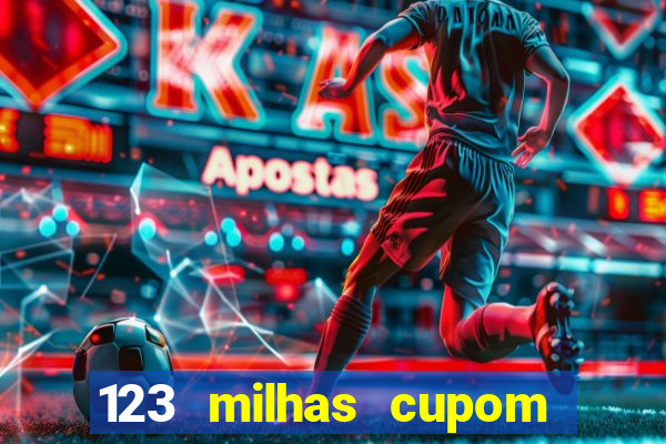 123 milhas cupom de desconto