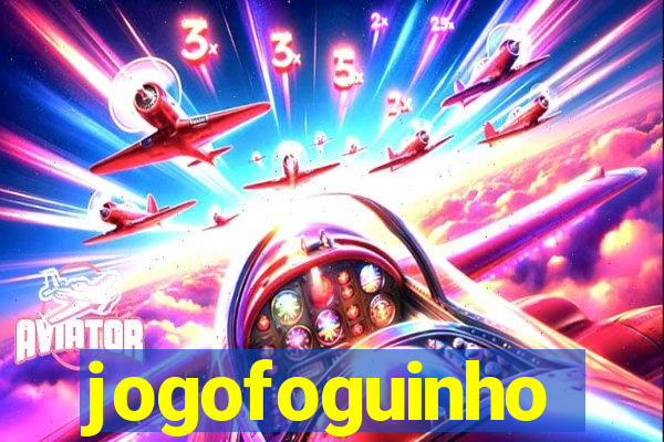 jogofoguinho