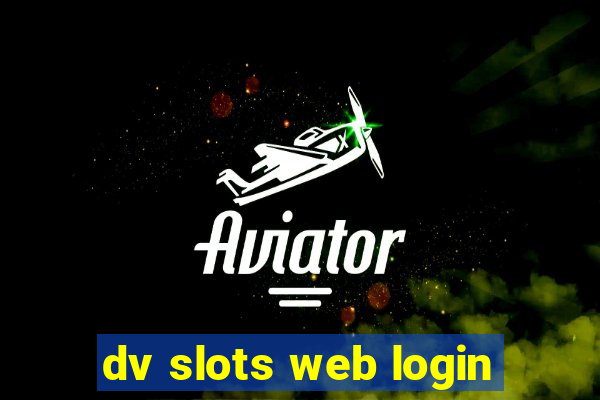 dv slots web login