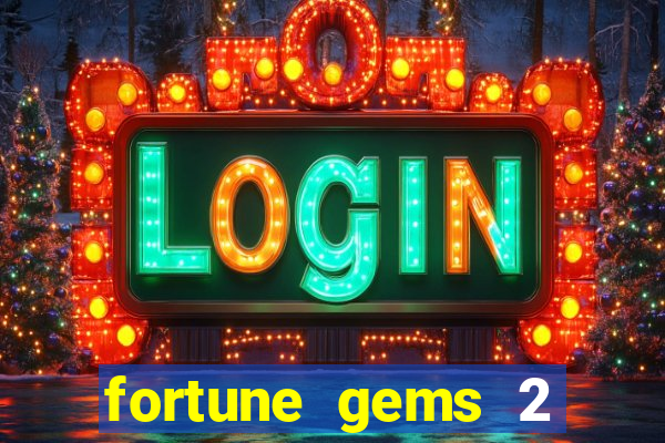 fortune gems 2 demo grátis