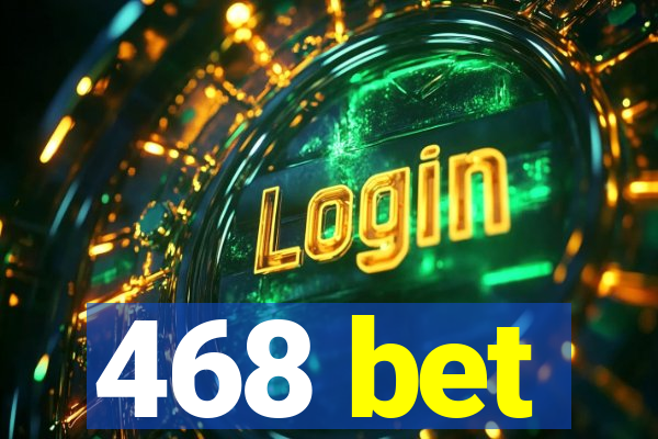 468 bet