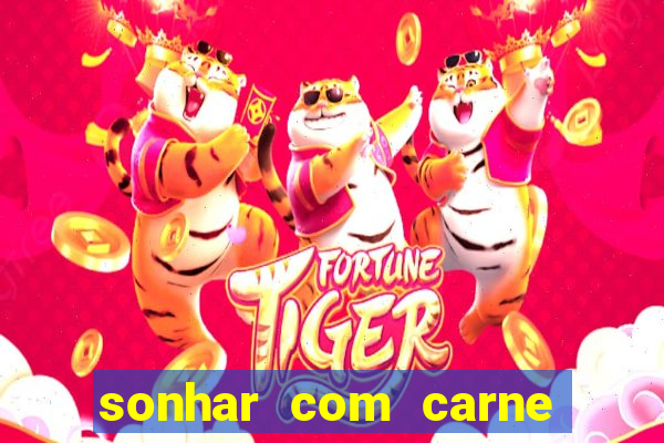 sonhar com carne de porco jogo do bicho