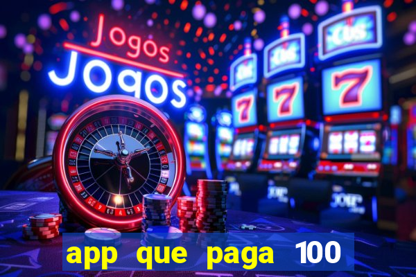 app que paga 100 reais por dia