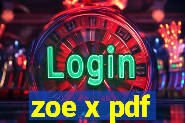 zoe x pdf