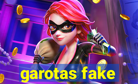 garotas fake