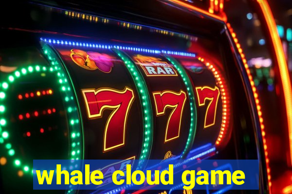 whale cloud game