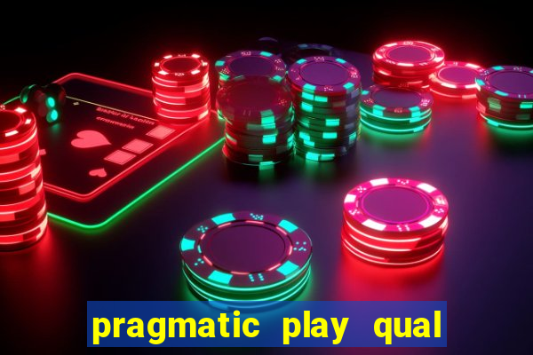 pragmatic play qual jogo paga mais