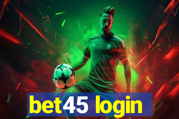 bet45 login