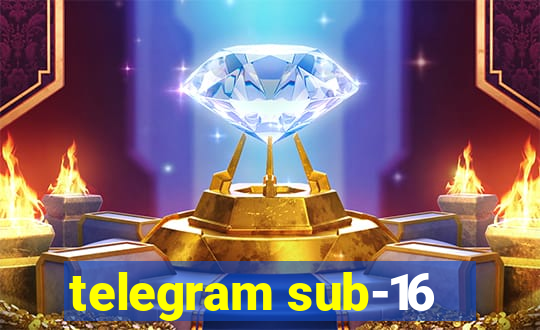 telegram sub-16