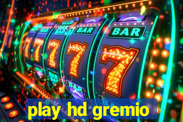 play hd gremio