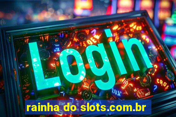 rainha do slots.com.br