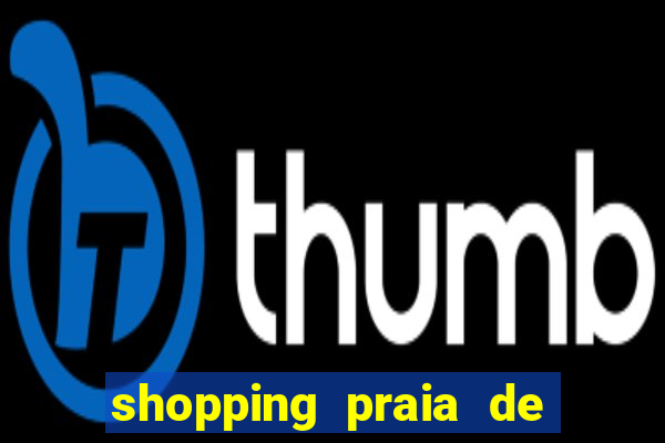 shopping praia de belas cinema