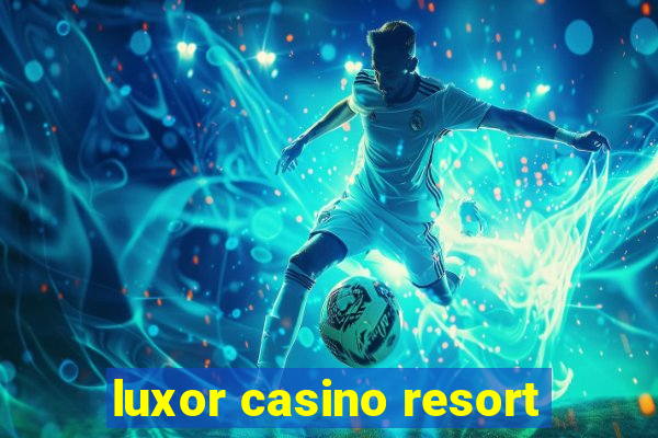 luxor casino resort