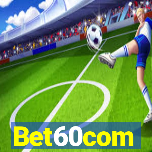 Bet60com