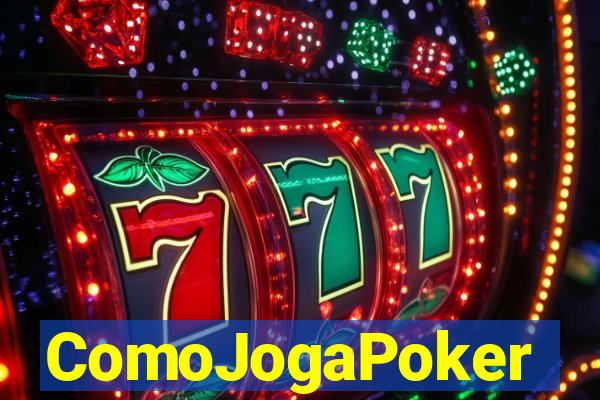 ComoJogaPoker