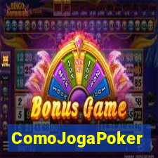 ComoJogaPoker