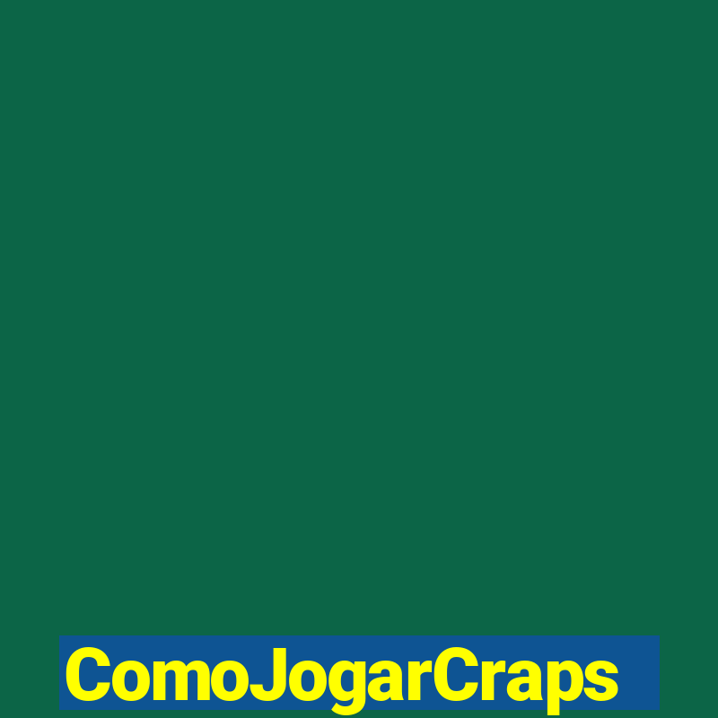 ComoJogarCraps