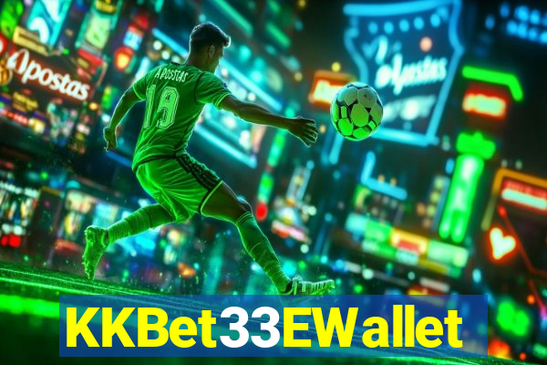 KKBet33EWallet