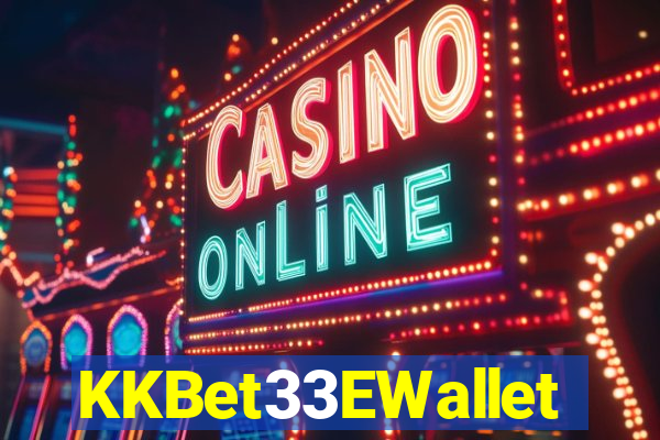 KKBet33EWallet