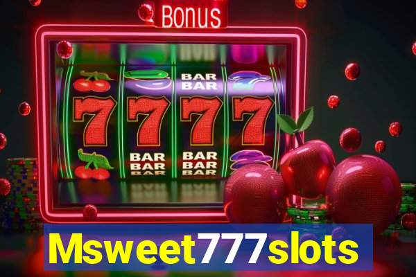 Msweet777slots