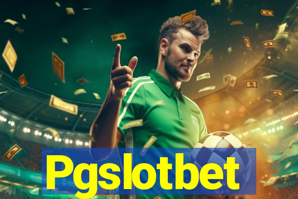 Pgslotbet