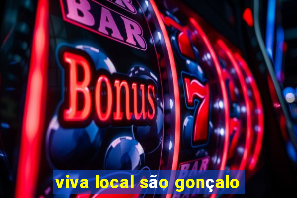 viva local são gonçalo