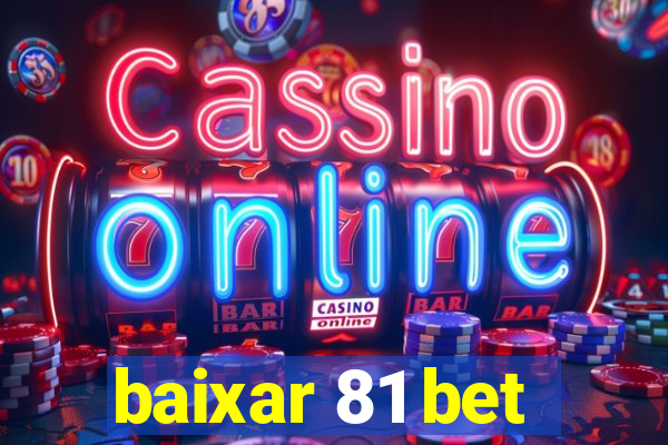 baixar 81 bet