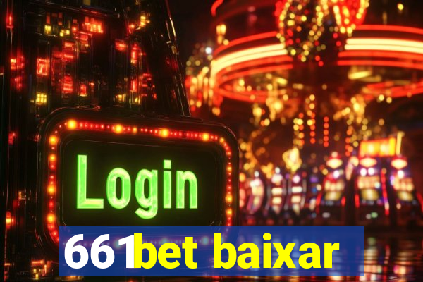 661bet baixar