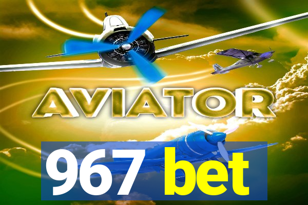 967 bet