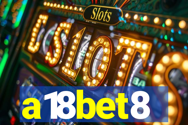 a18bet8