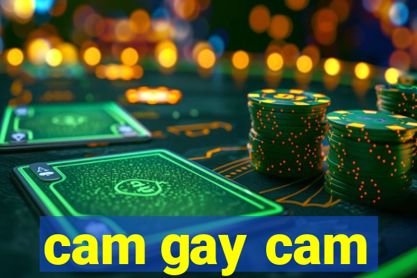 cam gay cam