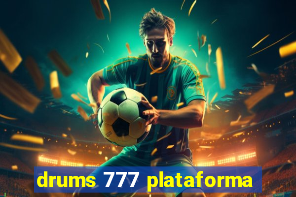 drums 777 plataforma