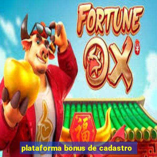 plataforma bonus de cadastro