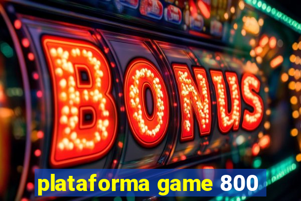 plataforma game 800