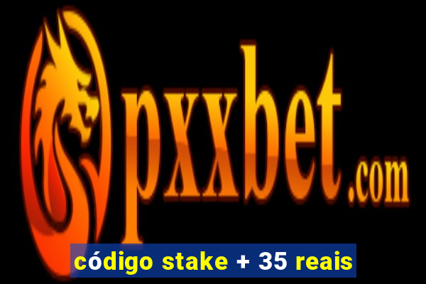 código stake + 35 reais