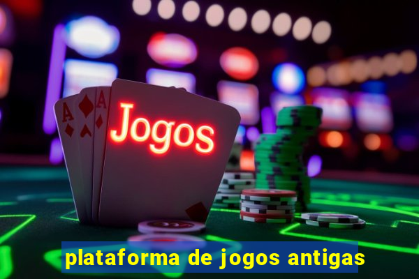 plataforma de jogos antigas