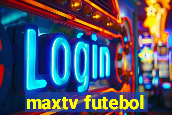 maxtv futebol