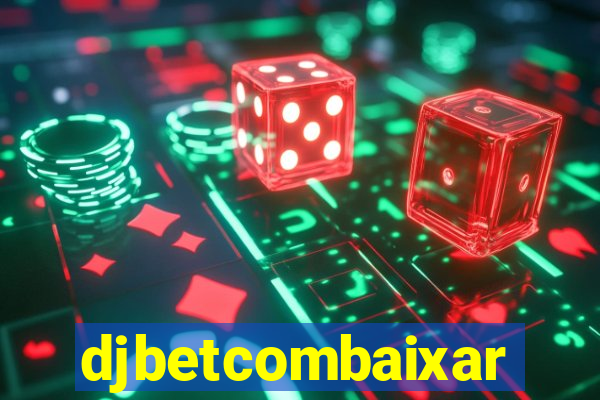 djbetcombaixar