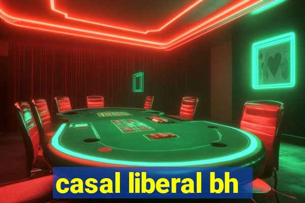 casal liberal bh