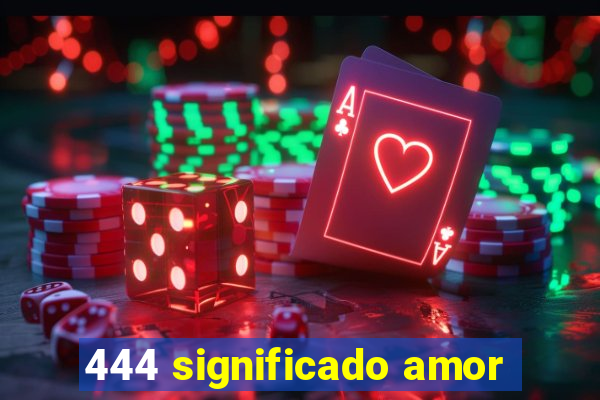 444 significado amor