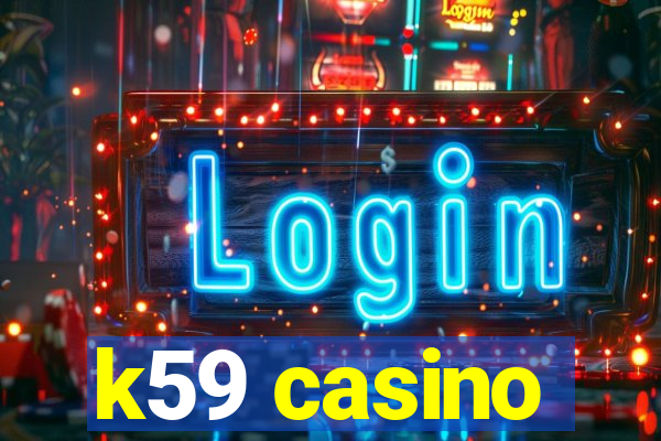 k59 casino