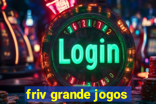 friv grande jogos