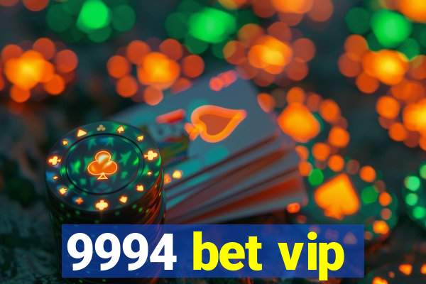 9994 bet vip