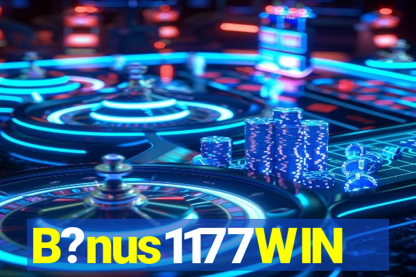 B?nus1177WIN