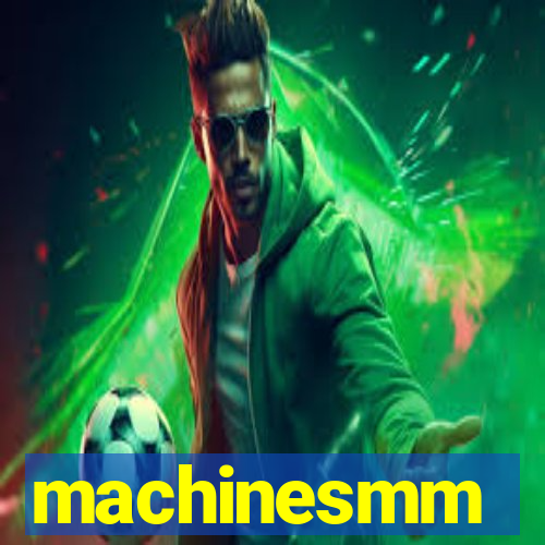 machinesmm