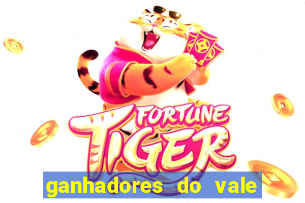 ganhadores do vale sorte de hoje