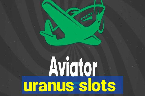 uranus slots