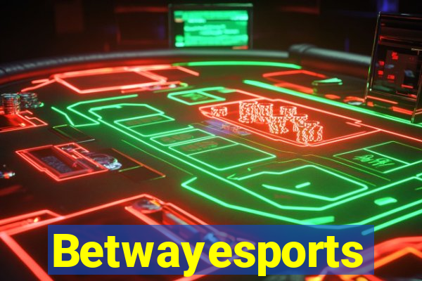 Betwayesports