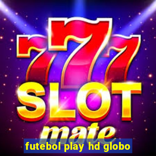 futebol play hd globo